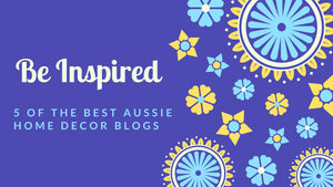 5 Best Australian Home Decor Blogs 2017
