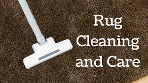 Rug Cleaning and Care Guide